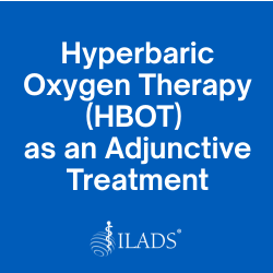 Hyperbaric Oxygen Therapy (HBOT) as an Adjunctive Treatment