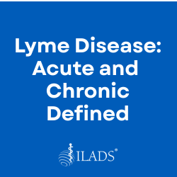 Lyme Disease- Acute and Chronic-Defined