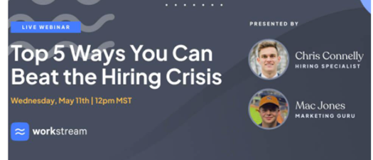 Webinar: Top 5 Ways You Can Beat the Hiring Crisis