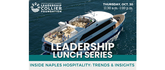 LCF Alumni Association Leadership Lunch: Inside Naples Hospitality - Trends & Insights Luncheon