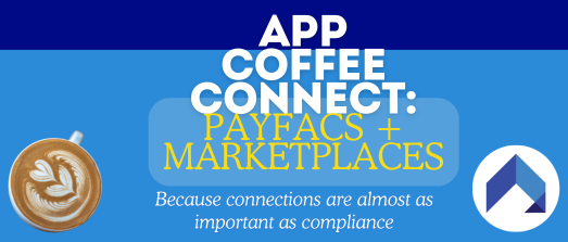APP Coffee Connect: PayFacs & Marketplaces
