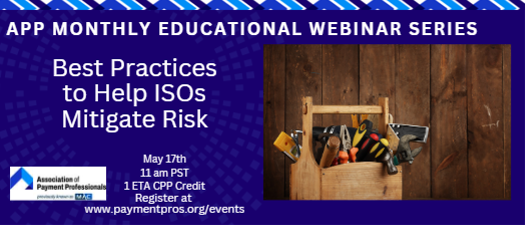 APP Webinar - "Best Practices to Help ISOs Mitigate Risk"