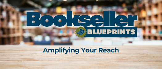Bookseller Blueprints - Amplifying Your Reach (AM)