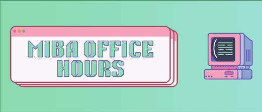 MIBA Office Hours