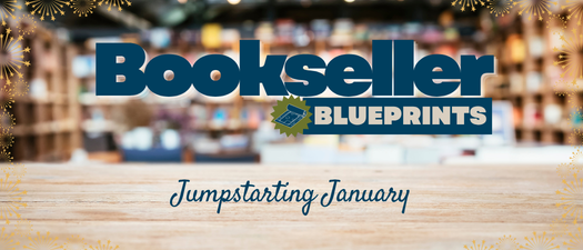 Bookseller Blueprints - Jumpstarting January (PM)