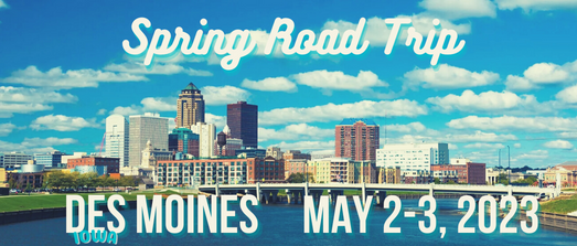 Spring Road Trip Des Moines