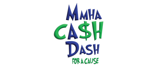 3rd Annual MMHA MAD CASH DASH for a CAUSE 