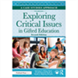 Exploring Critical Issues in Gifted Education - A Case Studies Approach, 2nd Ed.