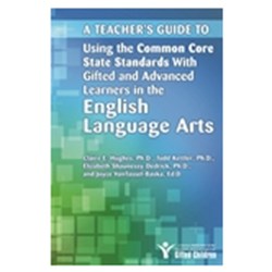 A Teacher's Guide to Using Common Core State Stds W/ Gifted & Advanced Learners