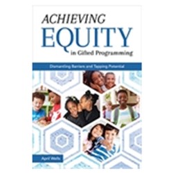 Achieving Equity in Gifted Programming - Dismantling Barriers & Tapping Potential