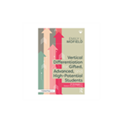 Vertical Differentiation for Gifted, Advanced, and High-Potential Students