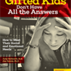 When Gifted Kids Don’t Have All the Answers - How to Meet Their Social and Emotional Needs