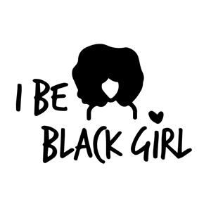Photo of I Be Black Girl