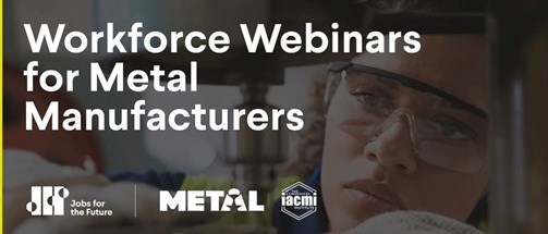 Workforce Webinars: Apprenticeships Target Workforce Challenges in the Metals Industry