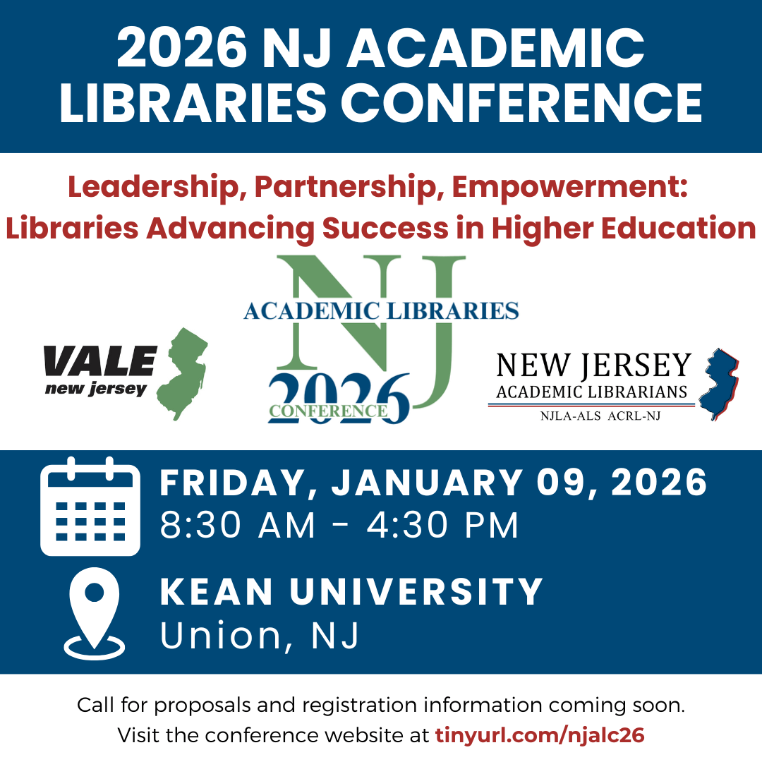 Save the date for the 2026 NJ Academic Libraries Conference. Friday, January 9, 2026 at Kean University from 8:30AM to 4:30PM. Visit the conference website at https://tinyurl.com/njalc26