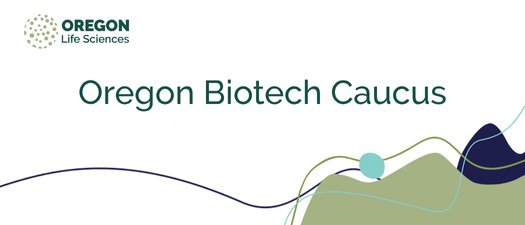 Inaugural Oregon Biotech Caucus Meeting - VIRTUAL