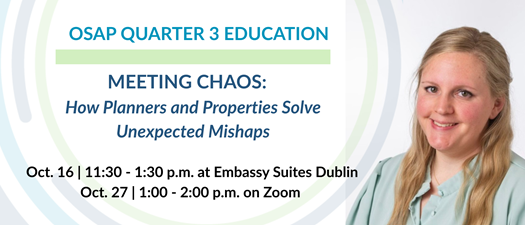 OSAP Q3 2026 Education Virtual Seminar - Meeting Chaos: How Planners and Properties Solve Unexpected Mishaps