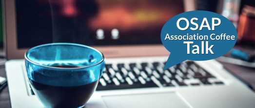 OSAP Association Coffee Talk - June