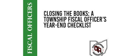 Closing the Books: A Township Fiscal Officer’s Year-End Checklist