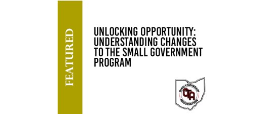 Unlocking Opportunity: Understanding Changes to the Small Government Program
