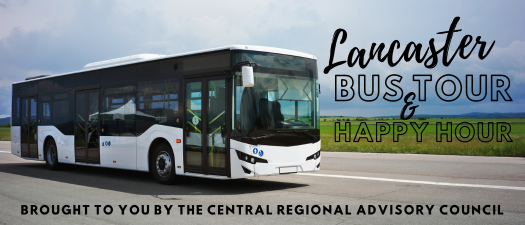 Bus Tour & Happy Hour in Lancaster - Central Regional Advisory Council -  11/6/2025