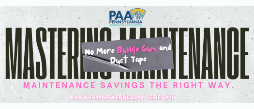 Mastering Maintenance: No More Bubble Gum and Duct Tape! Maintenance Savings the Right Way! -PAAWW#16