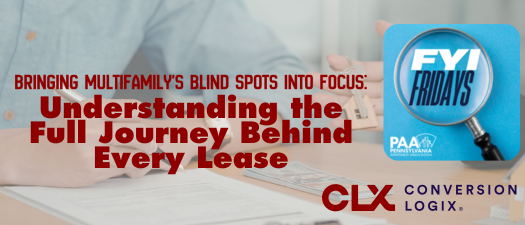 Conversion Logix FYI Friday: Bringing Multifamily's Blind Spots Into Focus: Understanding the Full Journey Behind Every Lease