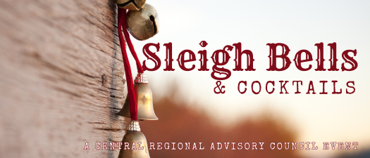 2024 Sleigh Bells and Cocktails - Hosted by Central Regional Advisory Council