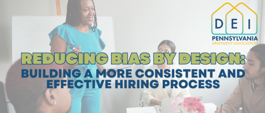Reducing Bias by Design: Building a More Consistent and Effective Hiring Process