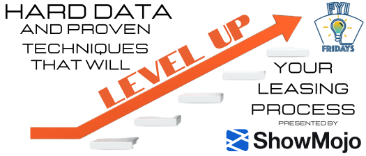 ShowMojo's FYI Friday: Hard Data and Proven Techniques that will Level Up Your Leasing Process