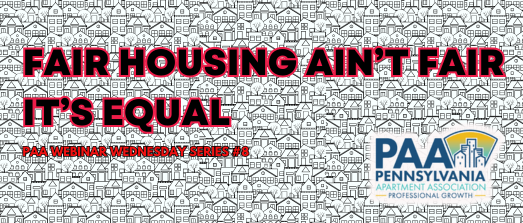 Fair Housing Ain't Fair- It's Equal: 2025 Edition -PAAWW#8