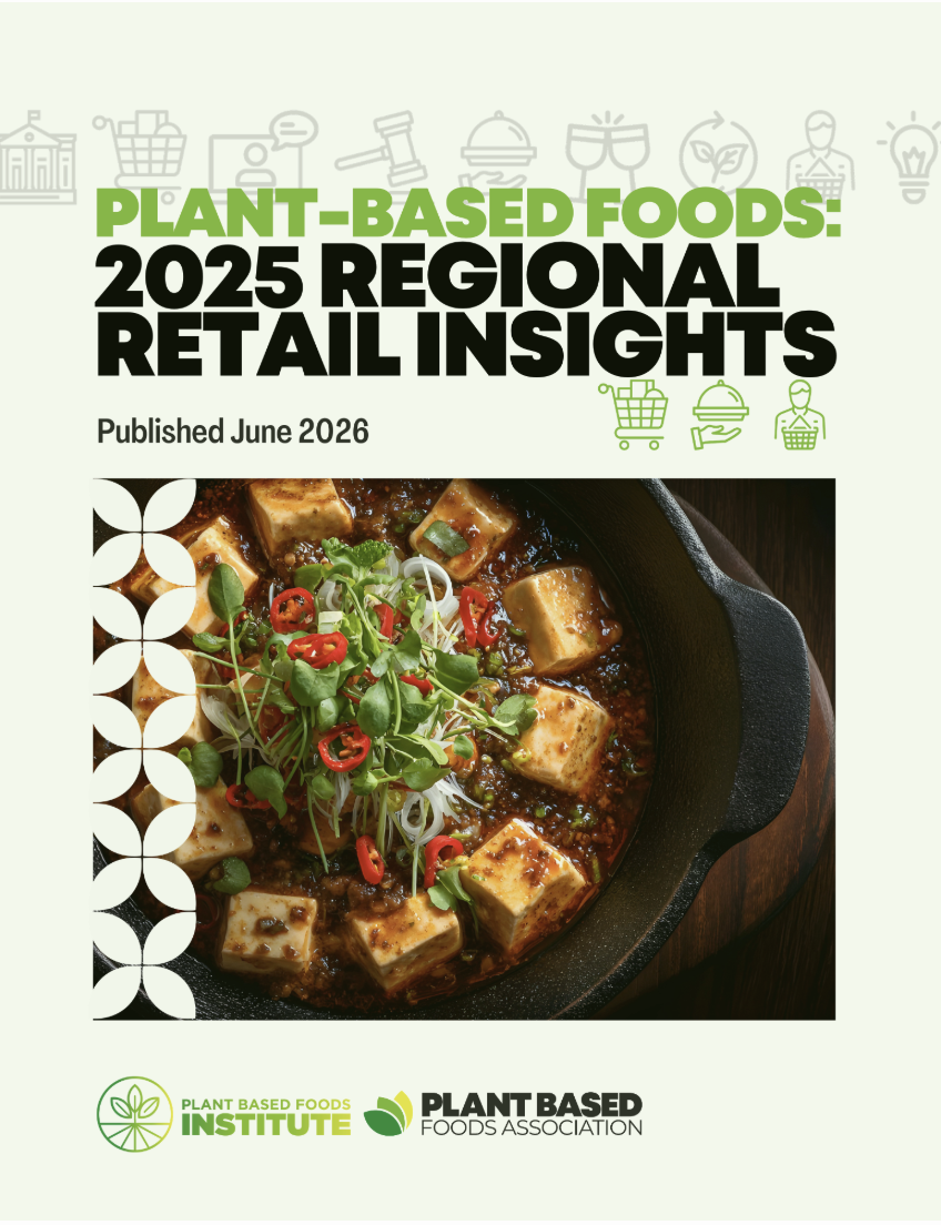 Report cover for "Plant-Based Foods: 2025 Regional Retail Insights," published June 2026 by the Plant Based Foods Institute and Plant Based Foods Association, featuring a photo of a savory tofu dish in a cast-iron skillet.