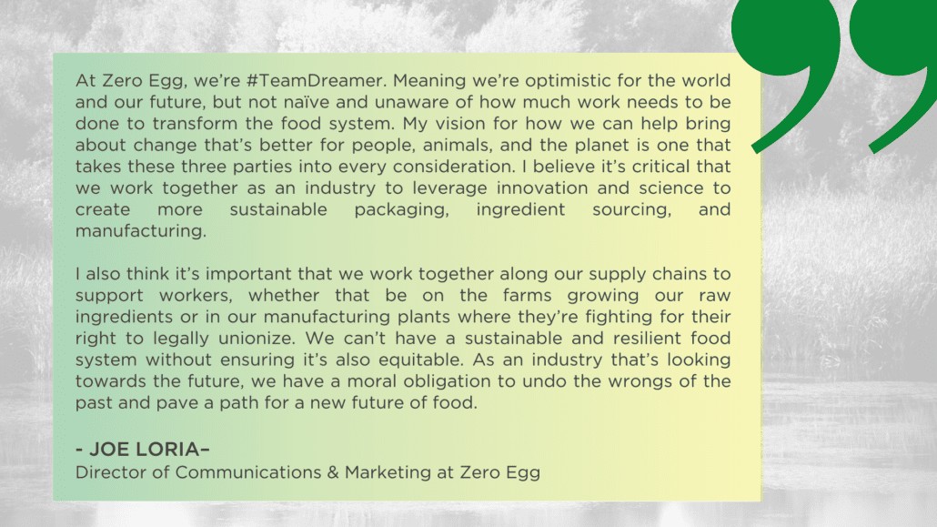 A text graphic featuring a block of quoted commentary from Joe Loria, Director of Communications & Marketing at Zero Egg, talking about food system transformation and innovation. The text is enclosed in a gradient green-to-yellow box against a desaturated background of trees, with large green quotation marks in the top right corner.