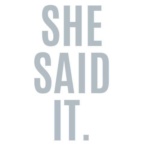 She Said It logo