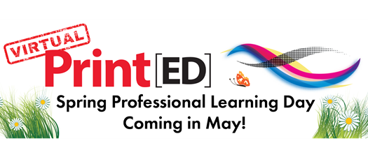 Print[Ed] Spring Professional Learning Day