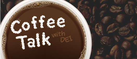 Coffee Talk with DEI