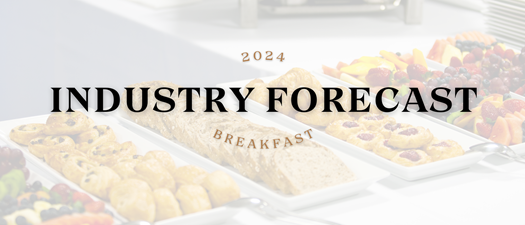 2024 Industry Forecast Breakfast: Planning for Tomorrow, Today