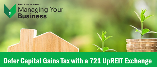 Defer Capital Gains Tax with a 721 UpREIT Exchange