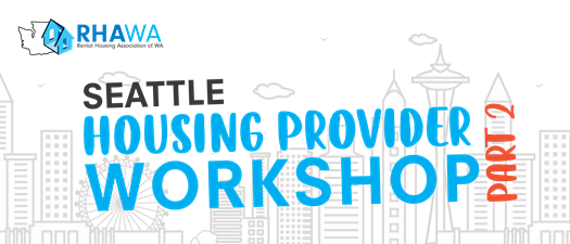 Seattle Housing Provider Workshop - Part 2