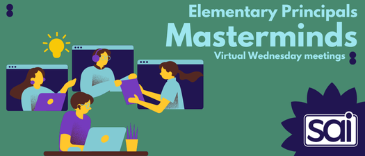 SAI Early Career Elementary Principals Masterminds (Virtual)