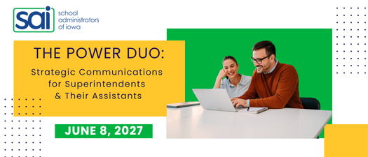 The Power Duo: Strategic Communication for Superintendents and Their Assistants - 2027