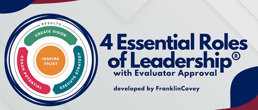 Four Essential Roles of Leadership w/Eval Approval (10.30-31.24) SAI Office (Clive)