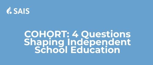 2027 Cohort: 4 Questions Shaping Independent School Education