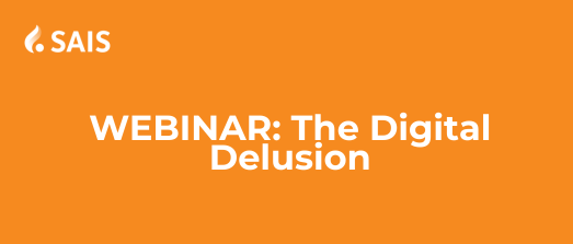 SAIS Webinar | The Digital Delusion
