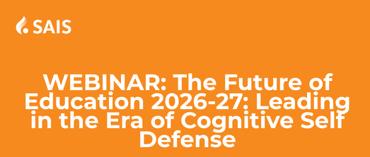 SAIS Webinar | The Future of Education 2026/27: Leading in the Era of Cognitive Self Defense