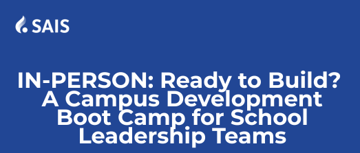 Ready to Build? A Campus Development Boot Camp for School Leadership Teams