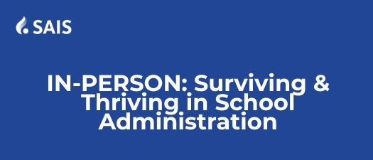 2027 Surviving & Thriving in School Administration