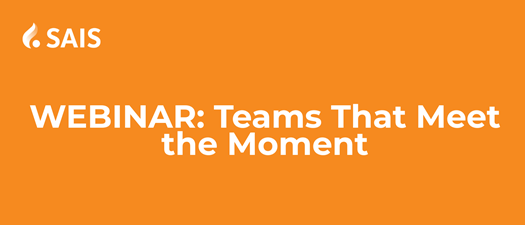 SAIS Webinar | Teams that Meet the Moment