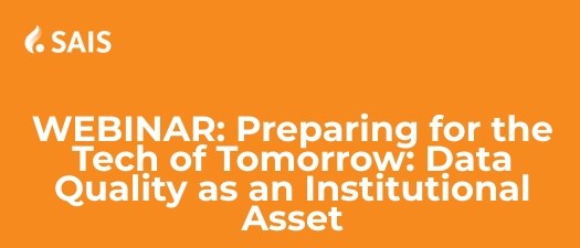SAIS Webinar | Preparing for the Tech of Tomorrow: Data Quality as an Institutional Asset