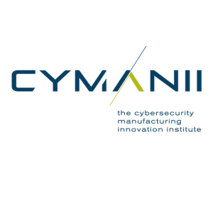 Cybersecurity Manufacturing Innovation Institute (CyManII)